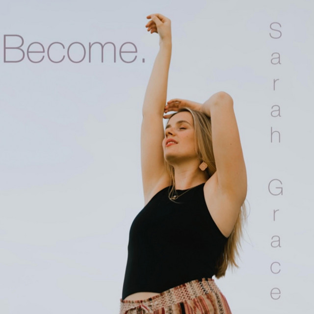 Sarah Grace - Become.