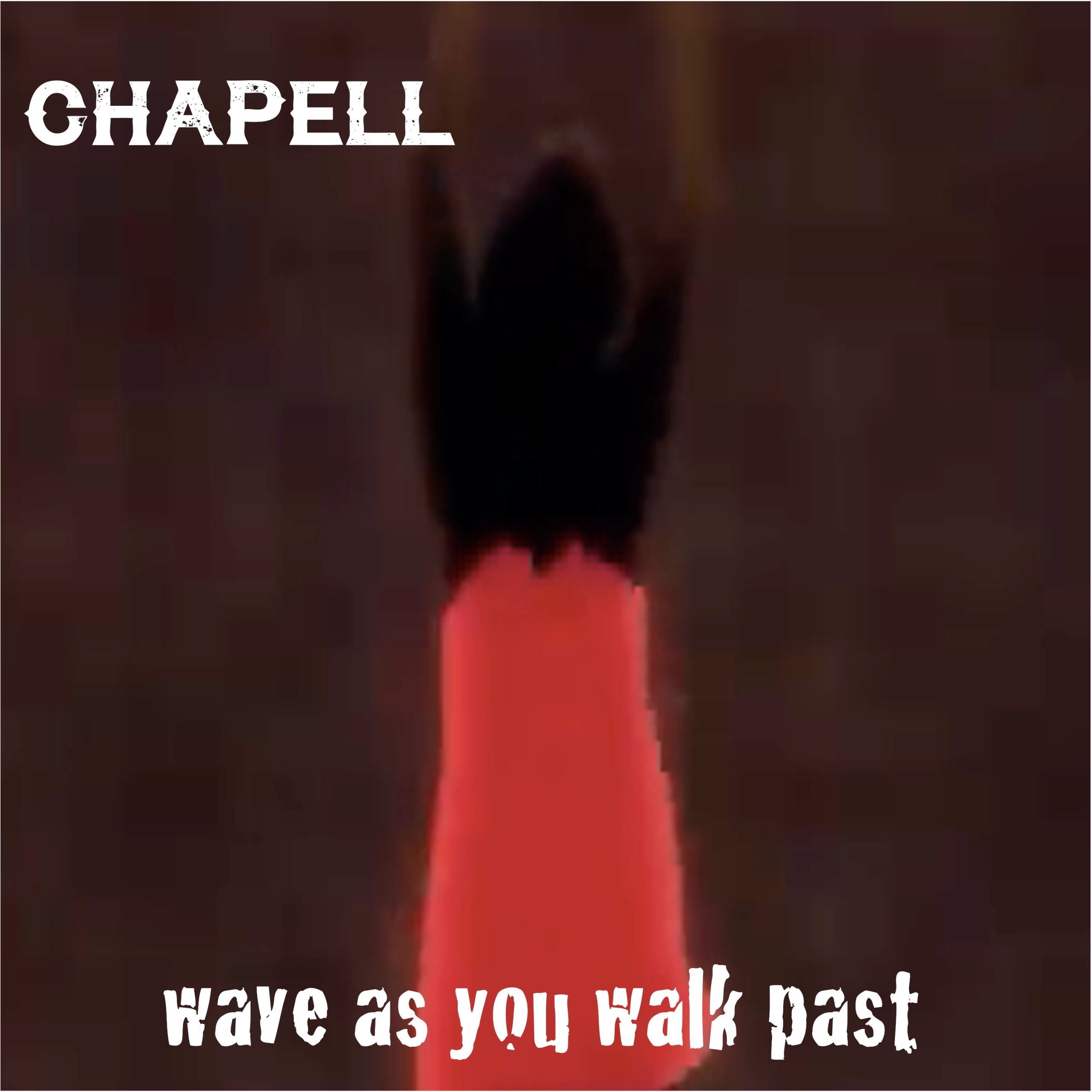 Chapell Wave As You Walk Past