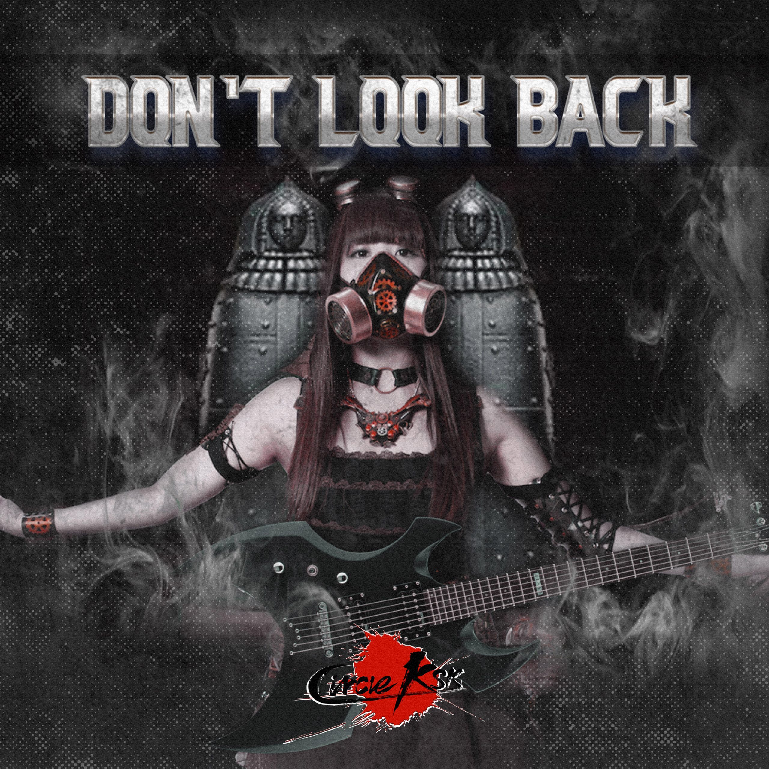 CircleKSK - "DON'T LOOK BACK"