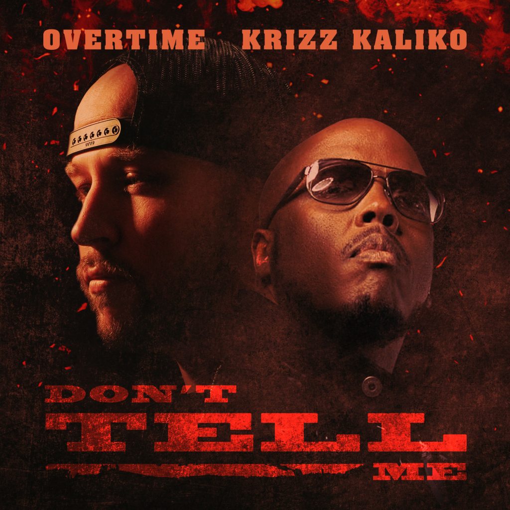 Overtime Featuring Krizz Kaliko Unite In An Electrifying Anthem, "Don't ...