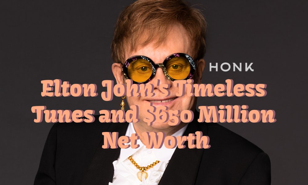 Elton John's Timeless Tunes and $650 Million Net Worth